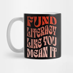 Fund Literacy Like You Mean It Mug